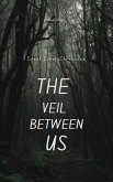 The Veil Between us (Silent Creek Chronicles, #1) (eBook, ePUB) The Veil Between us (Silent Creek Chronicles, #1) (eBook, ePUB)