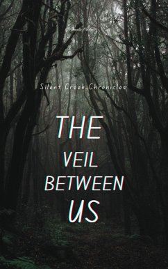 Cover The Veil Between us (Silent Creek Chronicles, #1) (eBook, ePUB)