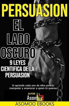 Cover Persuasión El Lado Oscuro 9 Leyes Científica De La Persuasión (eBook, ePUB)