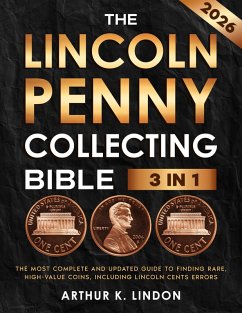 The Lincoln Penny Collecting Bible (eBook, ePUB) - Lindon, Arthur K.