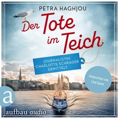 Der Tote im Teich - Journalistin Charlotte Schrader ermittelt (MP3-Download) - Haghjou, Petra