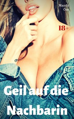 Cover Geil auf die Nachbarin (eBook, ePUB)