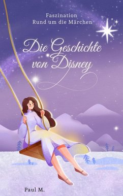 Die Geschichte von Disney (eBook, ePUB) - M., Paul