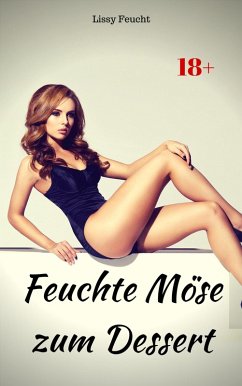Cover Feuchte Möse zum Dessert (eBook, ePUB)