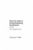 How to Start a Dropshipping Business: Q&A for Beginners (eBook, ePUB)