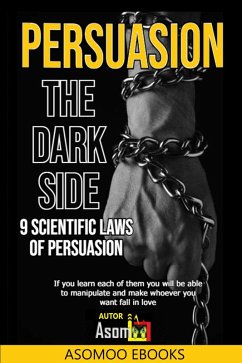 Cover Persuasion The Dark Side 9 Scientific Laws Of Persuasion (eBook, ePUB)