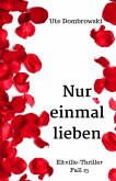 Nur einmal lieben (eBook, ePUB) Nur einmal lieben (eBook, ePUB)