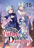 Private Tutor to the Duke's Daughter: Volume 15 (eBook, ePUB)