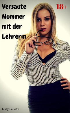 Versaute Nummer mit der Lehrerin (eBook, ePUB) - Feucht, Lissy