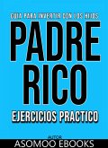 Guía Para Invertir Con Los Hijos Padre Rico Ejercicios Práctico (eBook, ePUB)