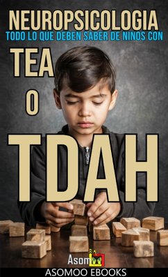 Cover Neuropsicología Todo Lo Que Deben Saber De Niños Con TEA O TDAH (eBook, ePUB)