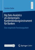 Big Data Analytics als elementares Kundenbindungsinstrument für Banken (eBook, PDF)