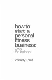 How to Start a Personal Fitness Business: Q&A for Trainers (eBook, ePUB)