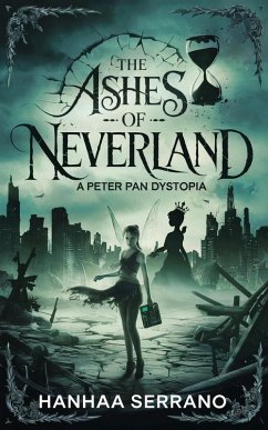 The Ashes of Neverland (eBook, ePUB) - Serrano, Hannah