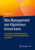 Was Management von Alpinismus lernen kann (eBook, PDF) Was Management von Alpinismus lernen kann (eBook, PDF)