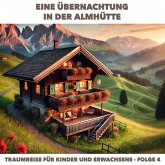 Eine Übernachtung in der Almhütte (MP3-Download) Eine Übernachtung in der Almhütte (MP3-Download)