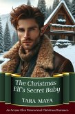 The Christmas Elf's Secret Baby (Arcana Glen Paranormal Christmas Series, #3) (eBook, ePUB) The Christmas Elf's Secret Baby (Arcana Glen Paranormal Christmas Series, #3) (eBook, ePUB)
