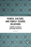 Power, Culture, and Family-School Relations (eBook, ePUB) Power, Culture, and Family-School Relations (eBook, ePUB)