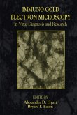 Immuno-Gold Electron Microscopy in Virus Diagnosis and Research (eBook, ePUB) Immuno-Gold Electron Microscopy in Virus Diagnosis and Research (eBook, ePUB)