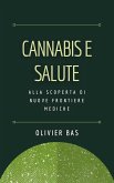 Cannabis e Salute: Alla Scoperta di Nuove Frontiere Mediche (eBook, ePUB) Cannabis e Salute: Alla Scoperta di Nuove Frontiere Mediche (eBook, ePUB)