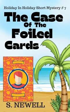 The Case Of The Foiled Cards (Holiday In Holiday Short Mystery, #7) (eBook, ePUB) - Newell, S.