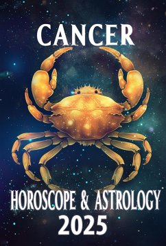 Cancer Horoscope & Astrology 2025: Love, Growth, and Wellness in the Stars (Monthly Predictions for all 12 Zodiac Signs in 2025, #4) (eBook, ePUB) - Astraea, Thalia C.