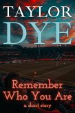 Remember Who You Are: A Short Story (eBook, ePUB) Remember Who You Are: A Short Story (eBook, ePUB)