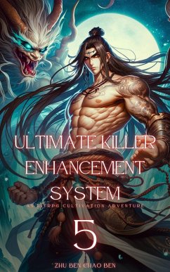 Ultimate Killer Enhancement System (eBook, ePUB) - Ben, Zhu Ben Chao