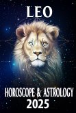 Leo Horoscope & Astrology 2025: Shine Bright with Predictions for Success (Monthly Predictions for all 12 Zodiac Signs in 2025, #5) (eBook, ePUB) Leo Horoscope & Astrology 2025: Shine Bright with Predictions for Success (Monthly Predictions for all 12 Zodiac Signs in 2025, #5) (eBook, ePUB)