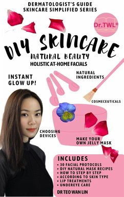 Cover DIY Skincare: Dermatologist's Guide to Natural Beauty Holistic At-Home Facials (eBook, ePUB)