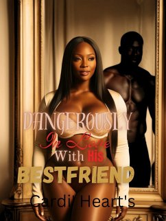 Cover Dangerously In Love With His Bestfriend (eBook, ePUB)