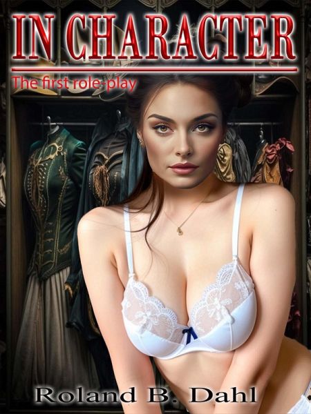 In Character: The First Role-Play (eBook, ePUB) In Character: The First Role-Play (eBook, ePUB)