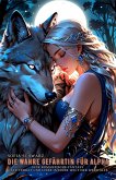 Die wahre Gefährtin für Alpha: Eine romantische Fantasy über Verrat und Liebe in einer Welt der Werwölfe (Magischer Liebesroman, #6) (eBook, ePUB) Die wahre Gefährtin für Alpha: Eine romantische Fantasy über Verrat und Liebe in einer Welt der Werwölfe (Magischer Liebesroman, #6) (eBook, ePUB)