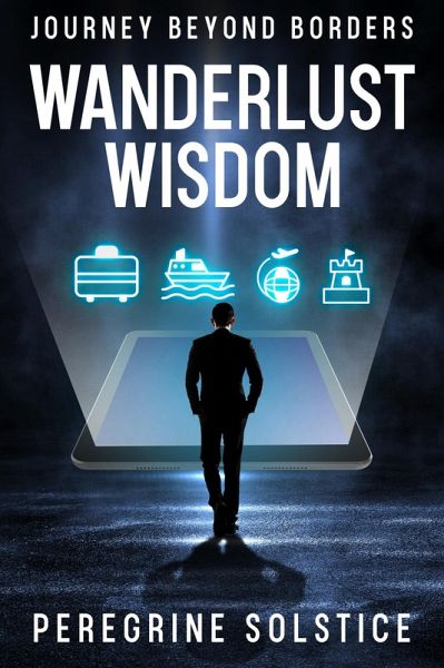 Wanderlust Wisdom (eBook, ePUB) Wanderlust Wisdom (eBook, ePUB)