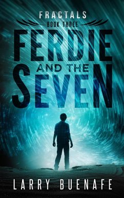 Ferdie and The Seven, Book Three: Fractals (eBook, ePUB) - Buenafe, Larry