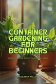 Container Gardening For Beginners (eBook, ePUB) Container Gardening For Beginners (eBook, ePUB)