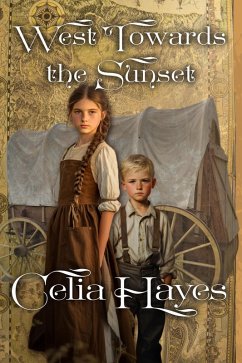 West Toward the Sunset (eBook, ePUB) - Hayes, Celia