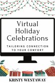 Virtual Holiday Celebrations (Christmas Calm) (eBook, ePUB) Virtual Holiday Celebrations (Christmas Calm) (eBook, ePUB)