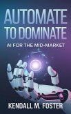 Automate to Dominate (eBook, ePUB)