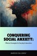 Conquering Social Anxiety: Effective... - Bild 1