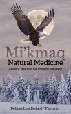 Mi'kmaq Natural Medicine (eBook, ePUB) Mi'kmaq Natural Medicine (eBook, ePUB)