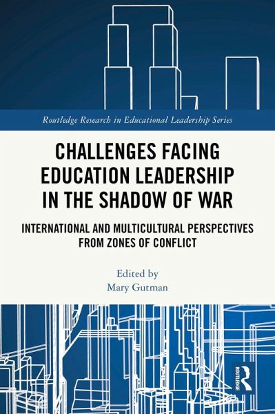 Challenges facing Education Leadership in the Shadow of War (eBook, PDF) Challenges facing Education Leadership in the Shadow of War (eBook, PDF)