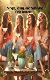 Single, Sassy, and Surviving (Midlife, Mayhem, and Margaritas, #1) (eBook, ePUB) Single, Sassy, and Surviving (Midlife, Mayhem, and Margaritas, #1) (eBook, ePUB)