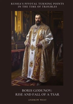 Boris Godunov: Rise and Fall of a Tsar - West, Andrew