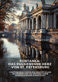 Fontanka: Das pulsierende Herz von St. Petersburg Fontanka: Das pulsierende Herz von St. Petersburg