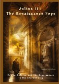 Julius II.: The Renaissance Pope Julius II.: The Renaissance Pope