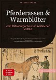 Pferderassen & Warmblüter: Vom Oldenburger bis zum Arabischen Vollblut Pferderassen & Warmblüter: Vom Oldenburger bis zum Arabischen Vollblut