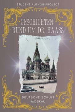 Deutsche Schule Moskau HARDCOVER - Schule Moskau, Deutsche;Student Author Project e.V.