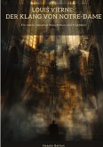 Louis Vierne: Der Klang von Notre-Dame Louis Vierne: Der Klang von Notre-Dame