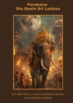 Perahera: Die Seele Sri Lankas - Perera, Arjuna